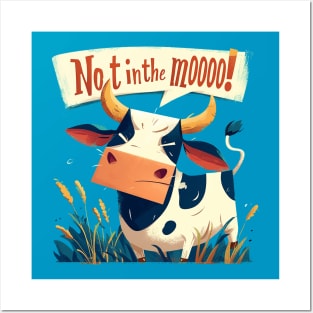 not in the moooooo Posters and Art